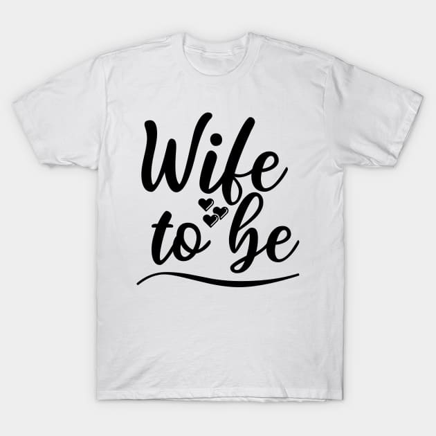 Wife To Be. I Said Yes. Cute Bride To Be Design. T-Shirt by That Cheeky Tee